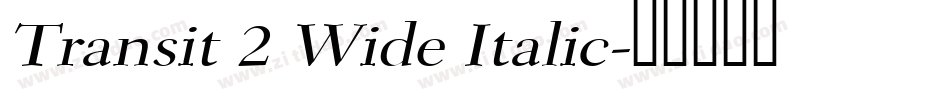 Transit 2 Wide Italic字体转换
